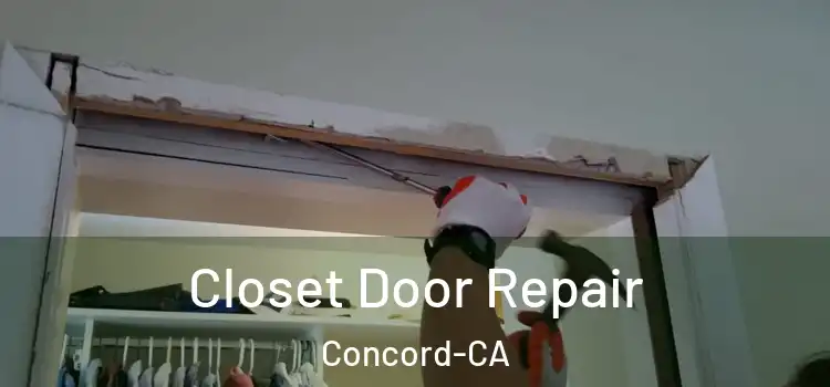  Closet Door Repair Concord-CA