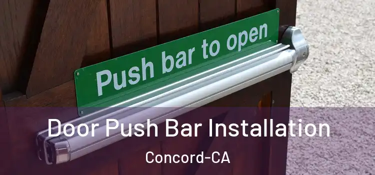  Door Push Bar Installation Concord-CA