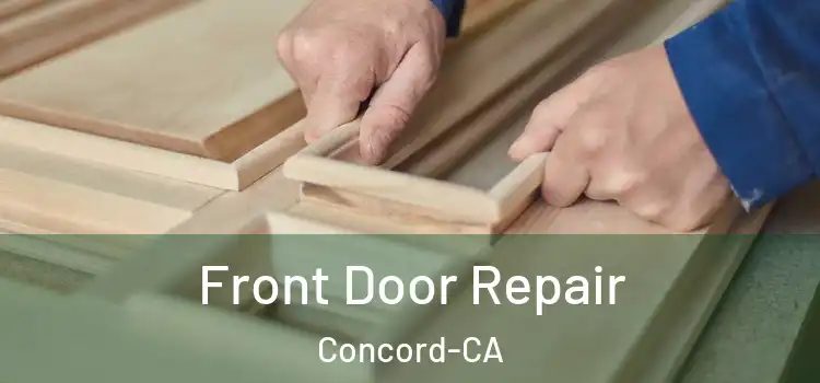  Front Door Repair Concord-CA